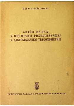 Zbiór zadań z geometrii przestrzennej z zastosowaniem trygonometrii