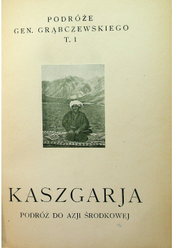Kaszgarja Podróż do Azji Środkowej ok  1924 r.