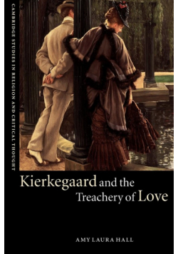 Kierkegaard and the Treachery of Love