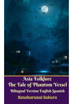 Asia Folklore The Tale of Phantom Vessel Bilingual Version English Spanish