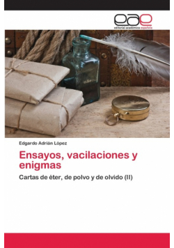 Ensayos, vacilaciones y enigmas