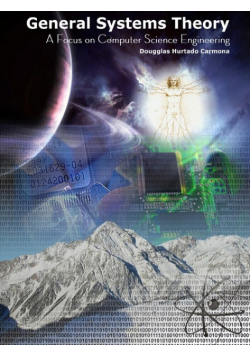 General Systems Theory  A focus on computer science engineering