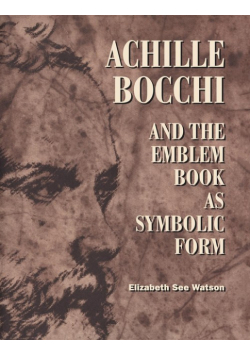 Achille Bocchi and the Emblem Book as Symbolic Form