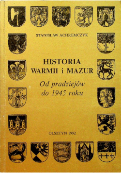 Historia Warmii i Mazur Od pradziejów do 1945 roku