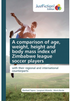 A comparison of age, weight, height and body mass index of Zimbabwe league soccer players