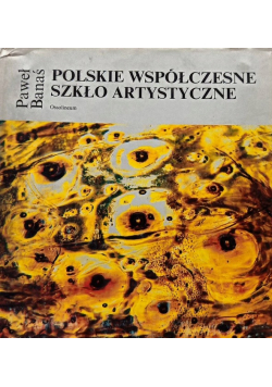 Polskie współczesne szkło artystyczne