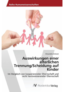 Auswirkungen einer elterlichen Trennung/Scheidung auf Kinder