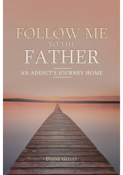 Follow Me to the Father