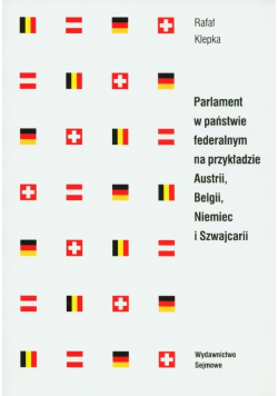Parlament w państwie federalnym na przykładzie Austrii Belgii Niemiec i Szwajcarii