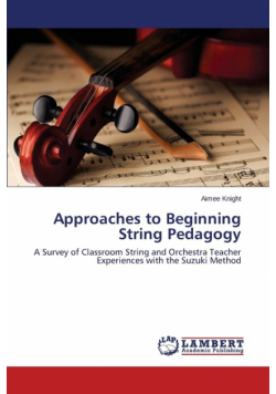 Approaches to Beginning String Pedagogy