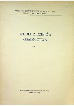 Studia z dziejów osadnictwa, Tom 1