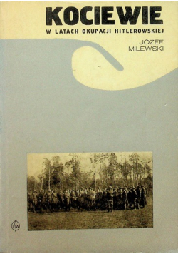 Kociewie w latach okupacji hitlerowskiej 1939 - 1945