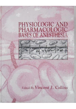 Physiologic and Pharmacologic Bases of Anesthesia