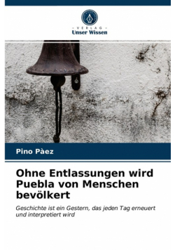 Ohne Entlassungen wird Puebla von Menschen bevölkert