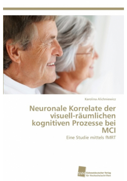 Neuronale Korrelate der visuell-räumlichen kognitiven Prozesse bei MCI