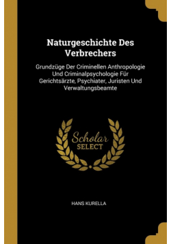 Naturgeschichte Des Verbrechers