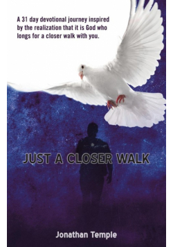 Just a Closer Walk