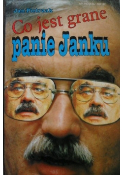 Co jest grane panie Janku