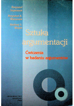 Sztuka argumentacji Ćwiczenia w badaniu argumentów