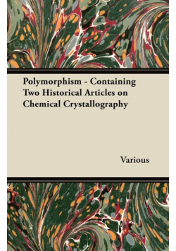 Polymorphism - Containing Two Historical Articles on Chemical Crystallography