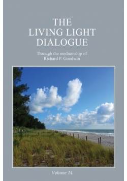 The Living Light Dialogue Volume 14