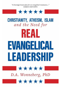 Christianity, Atheism, Islam and the Need for Real Evangelical Leadership