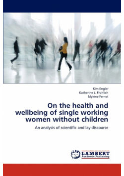 On the Health and Wellbeing of Single Working Women Without Children