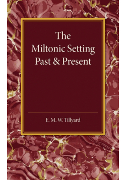 The Miltonic Setting Past and Present
