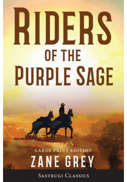 Riders of the Purple Sage (Annotated) LARGE PRINT