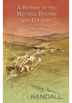 A History of the Meynell Hounds and Country - 1780 to 1901