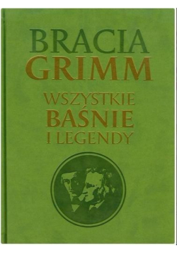Bracia Grimm Wszystkie baśnie i legendy TW