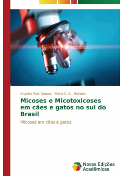 Micoses e Micotoxicoses em cães e gatos no sul do Brasil