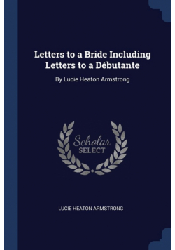 Letters to a Bride Including Letters to a Débutante