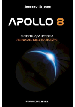 Apollo 8. Ekscytująca historia pierwszej misji...