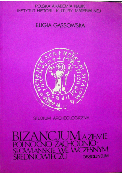 Bizancjum a ziemie północno zachodnio-słowiańskie we wczesnym średniowieczu