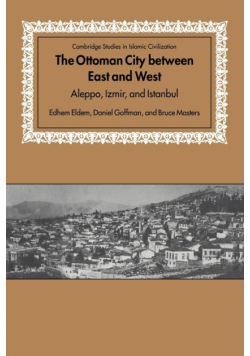 The Ottoman City Between East and West