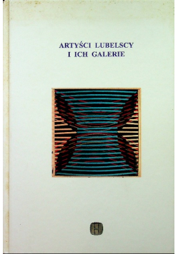 Artyści lubelscy i ich galerie