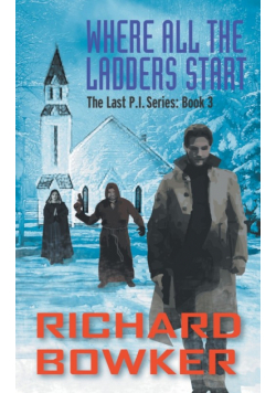 Where All The Ladders Start (The Last P.I. Series, Book 3)