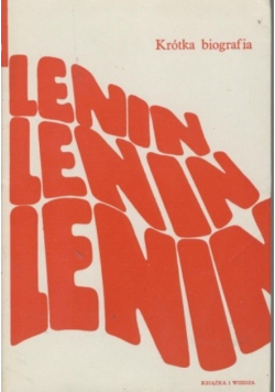Krótka biografia Lenin