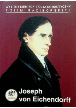 Joseph von Eichendorff Wybitny niemiecki poeta