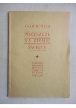 Przyszedł na ziemię święty, 1947 r.