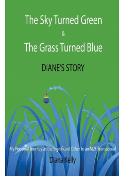 The Sky Turned Green & The Grass Turned Blue Diane's Story
