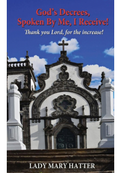 God's Decrees, Spoken By Me, I Receive!