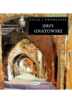 Życie i twórczość Jerzy Gnatowski