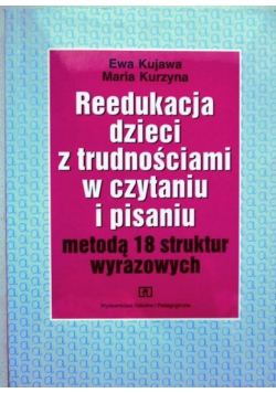 Reedukacja dzieci z trudnościami w czytaniu i pisaniu metodą 18 struktór wyrazowych