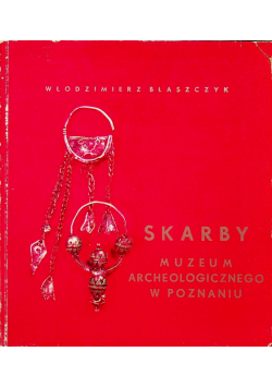 Skarby Muzeum Archeologicznego w Poznaniu