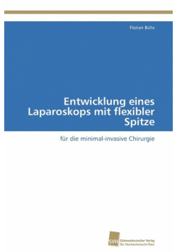 Entwicklung eines Laparoskops mit flexibler Spitze
