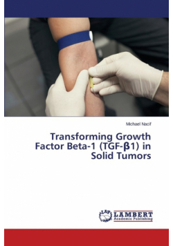 Transforming Growth Factor Beta-1 (TGF-β1) in Solid Tumors