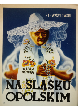 Na Śląsku Opolskim reprint z 1937r