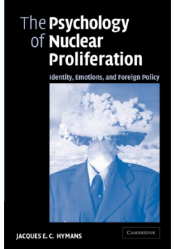 The Psychology of Nuclear Proliferation